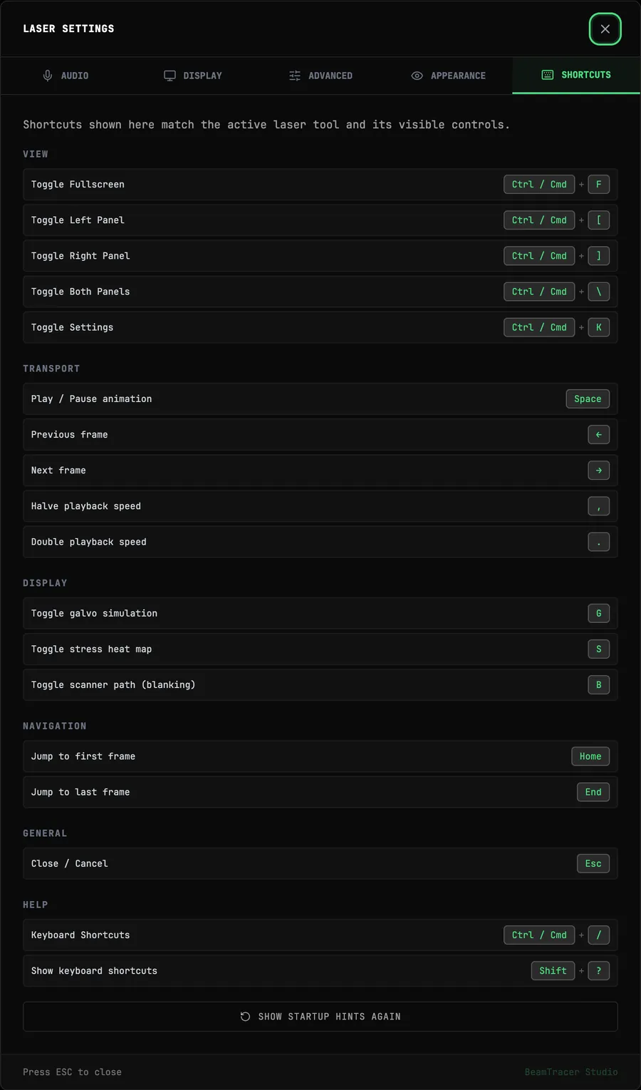 LASER SETTINGS open on its SHORTCUTS tab: the VIEW, TRANSPORT, DISPLAY, NAVIGATION, GENERAL and HELP groups, each shortcut named beside its key, and a SHOW STARTUP HINTS AGAIN button at the bottom